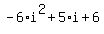-6%2Ai%5E2%2B5%2Ai%2B6
