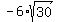 -6%2Asqrt%2830%29