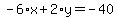 -6%2Ax%2B2%2Ay=-40