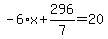 -6%2Ax%2B296%2F7=20