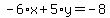 -6%2Ax%2B5%2Ay=-8