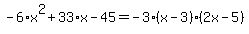-6%2Ax%5E2%2B33%2Ax-45=-3%28x-3%29%282x-5%29