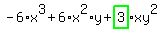 -6%2Ax%5E3%2B6%2Ax%5E2%2Ay%2Bhighlight_green%28+3+%29%2Axy%5E2