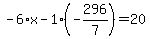 -6%2Ax-1%28-296%2F7%29=20