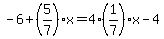 -6%2B%285%2F7%29x=4%281%2F7%29x-4