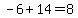 -6%2B14=8