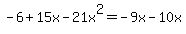 -6%2B15x-21x%5E2=-9x-10x