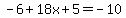 -6%2B18x%2B5=-10