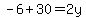 -6%2B30=2y