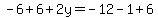 -6%2B6%2B2y=-12-1%2B6