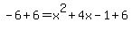 -6%2B6=x%5E2%2B4x-1%2B6