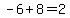 -6%2B8=2