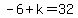 -6%2Bk=32