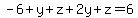 -6%2By%2Bz%2B2y%2Bz=6