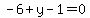 -6%2By-1=0