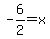 -6%2F2=x+