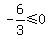 -6%2F3%3C=0