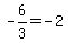 -6%2F3=-2