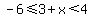 -6%3C=3%2Bx%3C4