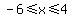 -6%3C=x%3C=4