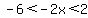 -6%3C-2x%3C2