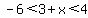 -6%3C3%2Bx%3C4