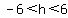 -6%3Ch%3C6