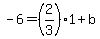 -6=%282%2F3%291%2Bb