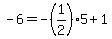 -6=-%281%2F2%295%2B1