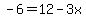-6=12-3x
