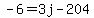 -6=3j-204
