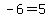 -6=5