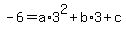 -6=a%2A3%5E2%2Bb%2A3%2Bc