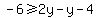 -6%3E=2y-y-4