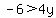 -6%3E4y