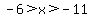 -6%3Ex%3E-11