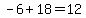 -6+%2B+18=+12