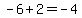 -6+%2B+2+=+-4