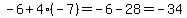 -6+%2B+4%28-7%29+=+-6+-+28+=+-34