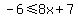 -6+%3C=+8x%2B7