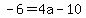 -6+=+4a+-+10%29