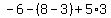 -6-%288-3%29%2B5%2A3