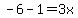 -6-1=3x