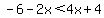 -6-2x%3C4x%2B4
