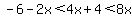 -6-2x%3C4x%2B4%3C8x