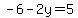 -6-2y=5