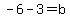 -6-3+=+b