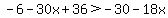 -6-30x%2B36%3E-30-18x