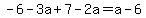 -6-3a%2B7-2a=a-6