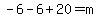 -6-6%2B20=m